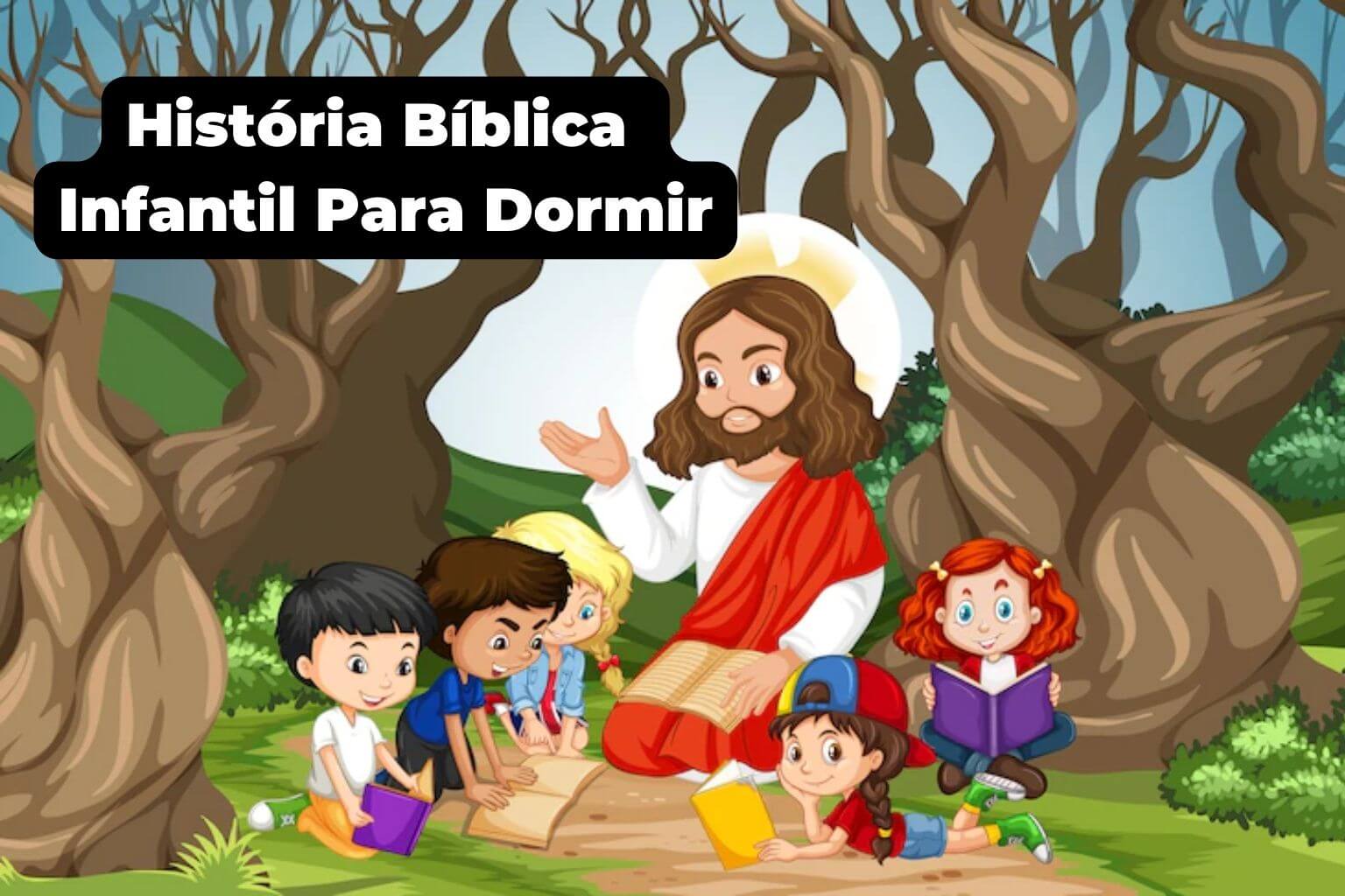 História Bíblica Infantil Para Dormir, Para Ler, Curtas e PDF